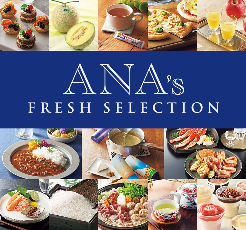 ANA's FRESH SELECTION